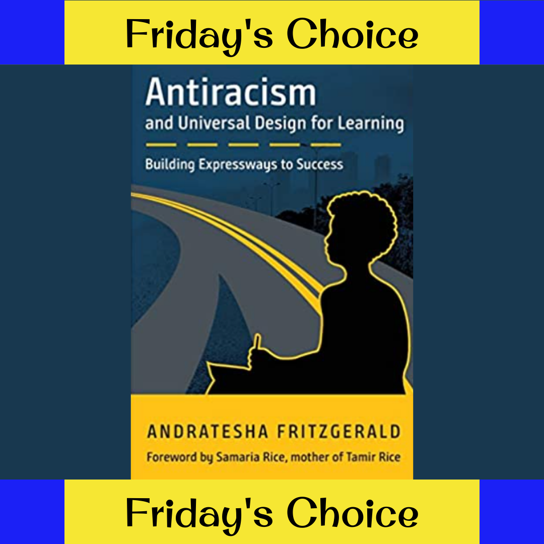 yellow and blue banner that reads "Friday's Choice" on the top and bottom of the image. a book cover titled "Antiracism" by Andratesha Fritzgerald