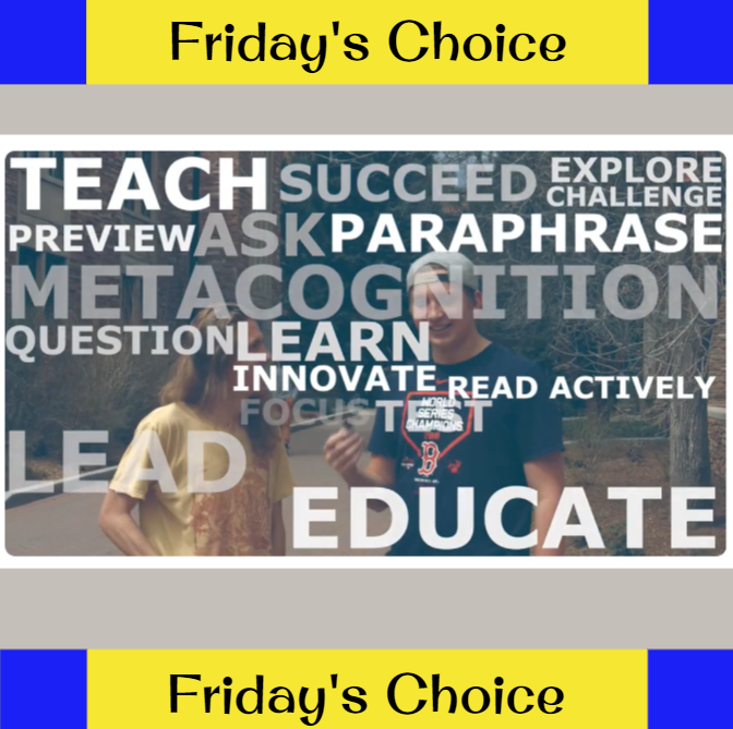 yellow and blue banner that reads "Friday's Choice" on the top and bottom. photo of and man and woman in the background with white text words displayed on top. Words such as "Teach, succeed, explore challenge, preview, ask, paraphrase, metacognition, learn, question, innovate, read actively, test, lead, educate"