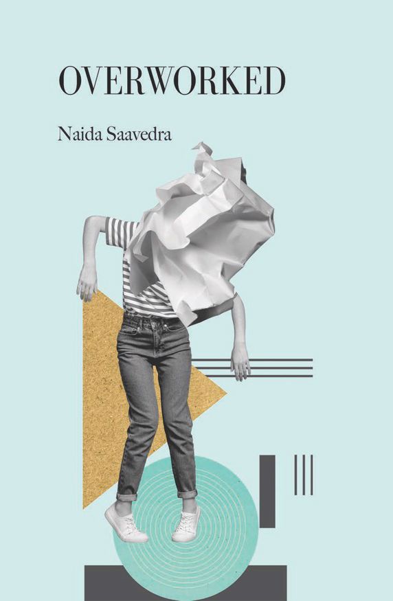A collage of a person in casual clothes with a crumpled paper replacing their head, set against a geometric, pastel-colored background; text reads "OVERWORKED Naida Saavedra.