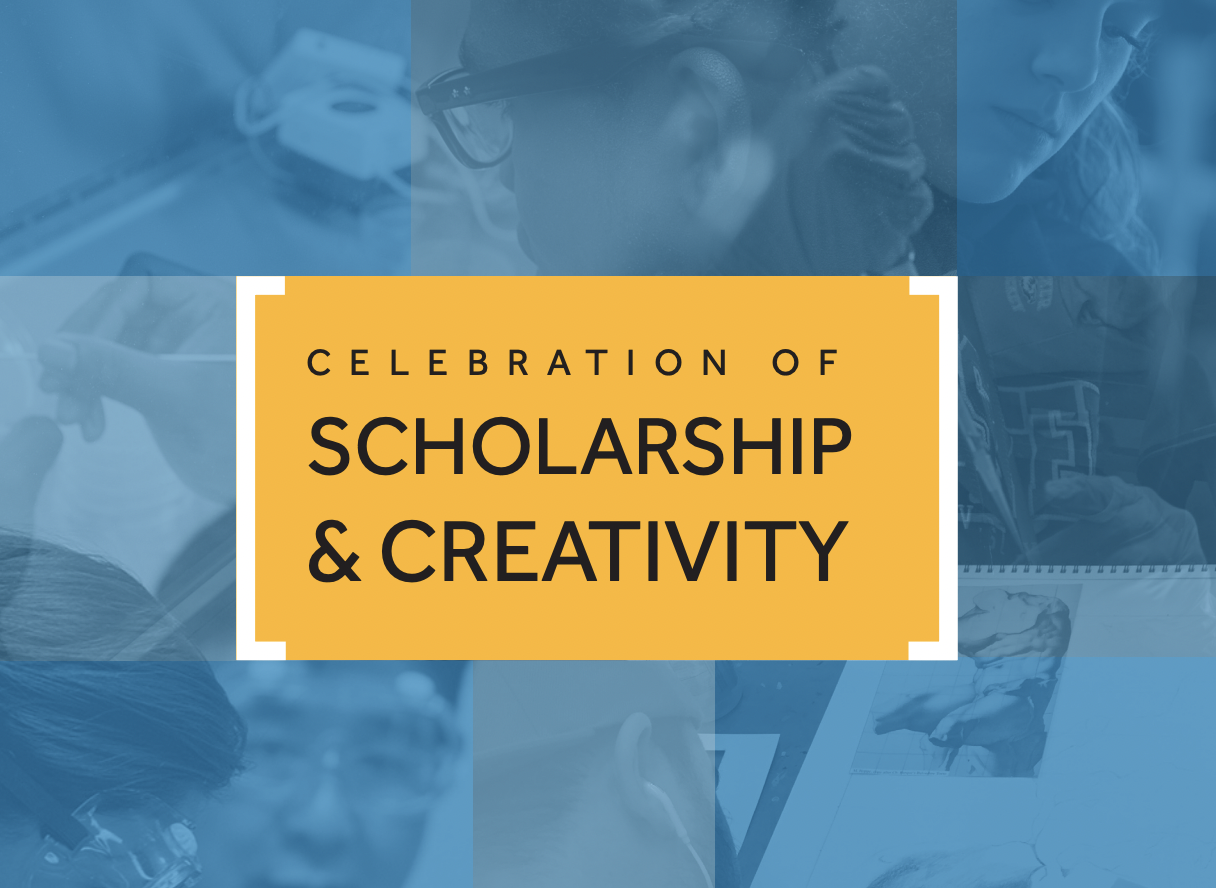 Celebration of Scholarship & Creativity