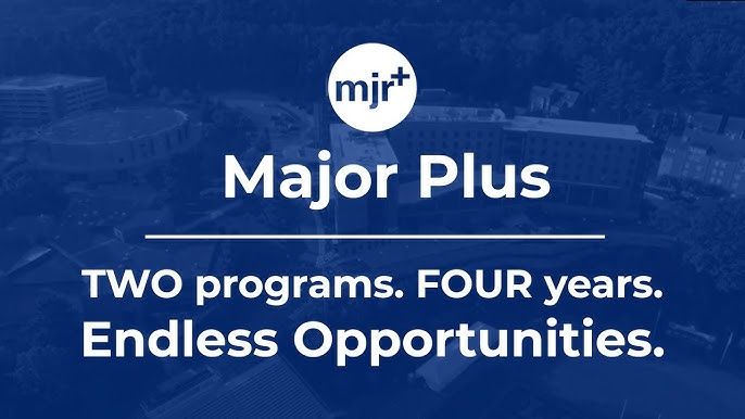 Blue background with white text and logo: "mjr+ Major Plus. TWO programs. FOUR years. Endless Opportunities." Aerial view of buildings and trees in the background.