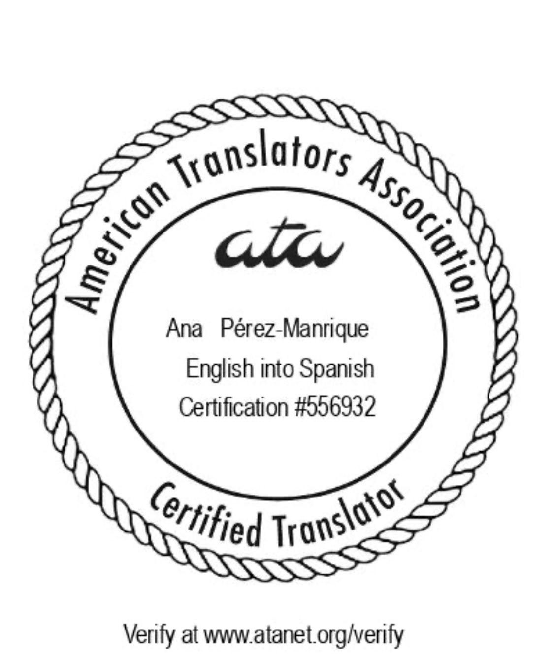 American Translators Association Certified Translator seal for Ana Pérez-Manrique, English into Spanish, Certification #556932. Verification link: www.atanet.org/verify.
